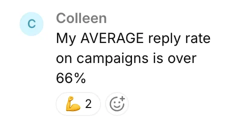 Colleen: My AVERAGE reply rate on campaigns is over 66%