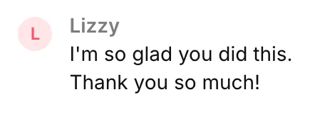 Lizzy: I'm so glad you did this. Thank you so much!